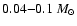 $0.04{-}0.1~M_\odot$