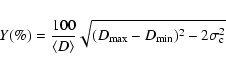 \begin{displaymath}Y(\%) = \frac{100}{\langle D
\rangle}\sqrt{(D_{\rm max}-D_{\rm min})^{2}-2\sigma_{\rm c}^{2}} \end{displaymath}