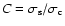 $ C = \sigma_{\rm s}/ \sigma_{\rm c} $