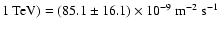 $1~ {\rm TeV}) = (85.1 \pm 16.1) \times 10^{-9}~ \rm m^{-2}~s^{-1}$