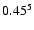 $\rm0.45^{5}$