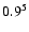 $\rm0.9^{5}$