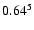 $\rm0.64^{5}$