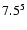 $\rm 7.5^{5}$