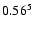 $\rm0.56^{5}$