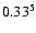 $\rm0.33^{5}$