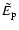 $ \tilde{E}_{\rm p}$