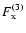 $F_{\rm x}^{(3)}$