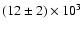 $ (12\pm2)\times10^{3}$