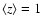 $\langle z \rangle=1$
