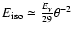 $E_{\rm iso}\simeq\frac{E_{\gamma}} {29} \theta^{-2}$
