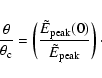 \begin{eqnarray*}\frac{\theta}{\theta_{\rm c}}=\left(\frac{\tilde{E}_{\rm peak}(0)}{\tilde{E}_{\rm peak}}\right)\cdot
\end{eqnarray*}