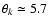 $\theta_k\simeq 5.7$