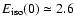 $E_{\rm iso}(0)\simeq 2.6$