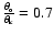 $\frac{\theta_{\rm o}}{\theta_{\rm k}}=0.7$