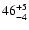 $\rm 46^{+5}_{-4}$