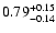 $\rm0.79^{+0.15}_{-0.14}$