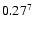 $\rm0.27^{7}$