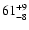 $\rm 61^{+9}_{-8}$