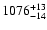 $\rm 1076^{+13}_{-14}$