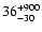 $\rm 36^{+900}_{-30}$