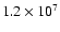 $ 1.2 \times 10^7$