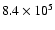 $ 8.4 \times 10^5$