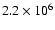 $ 2.2 \times 10^6$