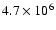 $ 4.7 \times 10^6$