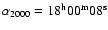 $\alpha_{2000}=18^{\rm h}00^{\rm m}08^{\rm s}$