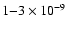 $1{-}3 \times 10^{-9}$