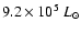 $9.2\times 10^5~L_{\odot}$
