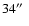 $34\hbox{$^{\prime\prime}$ }$