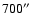 $700\hbox{$^{\prime\prime}$ }$