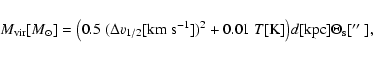 \begin{displaymath}M_{{\rm vir}}[{M_{\odot}}]=\big( 0.5 ~ (\Delta v_{1/2}[{\rm k...
...\big) d[{\rm kpc}] \Theta_{\rm s}[\hbox{$^{\prime\prime}$ }] ,
\end{displaymath}