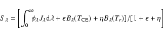 \begin{displaymath}S_{\lambda} = \left[\int_0^{\infty}\!\!\!\phi_{\lambda}J_{\la...
...a}(T_{\rm CE})+\eta B_{\lambda}(T_r)]/[1+
\epsilon+\eta\right]
\end{displaymath}