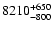 $\rm 8210^{+650}_{-800}$