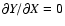 $\partial{Y}/\partial{X}=0$
