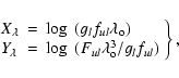\begin{displaymath}\left.\begin{array}{lclc}
X_{\lambda} & = & \log~(g_lf_{ul}\l...
...g~(F_{ul}\lambda_{\rm o}^3/g_lf_{ul}) \\
\end{array}\right\},
\end{displaymath}