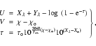 \begin{displaymath}\left.\begin{array}{ccl}
U & = & X_{\lambda}+Y_{\lambda}-\log...
...\rm o})}10^{(X_{\lambda
}-X_{\rm o})} \\
\end{array}\right\},
\end{displaymath}