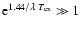 ${\rm
e}^{1.44/\lambda~T_{\rm ex}}\gg1$
