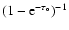 $(1-{\rm e}^{-\tau_{\rm o}})^{-1}$