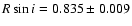 $R\sin i=0.835\pm0.009$