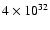 $4\times 10^{32}$