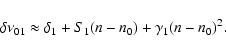 \begin{displaymath}%
\delta\nu_{01}\approx \delta_1 + S_1 (n-n_0) + \gamma_1 (n-n_0)^2.
\end{displaymath}