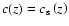 $c(z)=c_{{\rm s}}\left(z\right)$