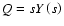 $Q=sY\left(s\right)$