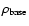 $\rho_{\rm base}$