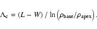 \begin{displaymath}%
\Lambda_{\rm c}=\left(L-W\right)/\ln\left(\rho_{\rm base}/\rho_{\rm apex}\right).
\end{displaymath}