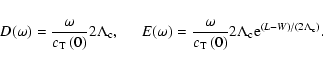 \begin{displaymath}%
D(\omega) = \frac{\omega}{c_{{\rm T}}\left(0\right)} 2\Lamb...
...0\right)} 2\Lambda_{\rm c} {\rm e}^{(L-W)/(2\Lambda_{\rm c})}.
\end{displaymath}